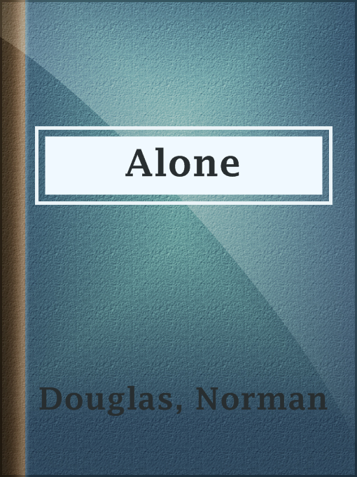 Title details for Alone by Norman Douglas - Wait list